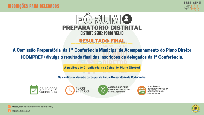 Publicado o resultado final da inscrição para delegados da 1ª Conferência Municipal de Acompanhamento do Plano Diretor Participativo do Município de Porto Velho